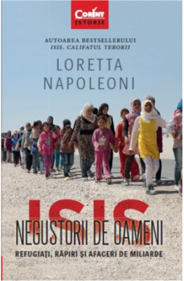 ISIS. Negustorii de oameni. Refugiati, rapiri si afaceri de miliarde - Loretta Napoleoni