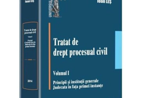 Tratat de drept procesual civil, Volumul I