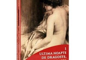 Ultima noapte de dragoste, intaia noapte de razboi. Volumele 1 si 2 - Camil Petrescu