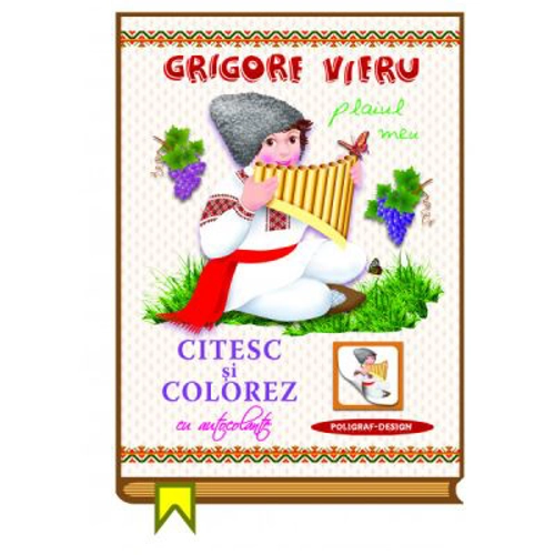 Citesc si colorez cu autocolante. Plaiul meu - Grigore Vieru
