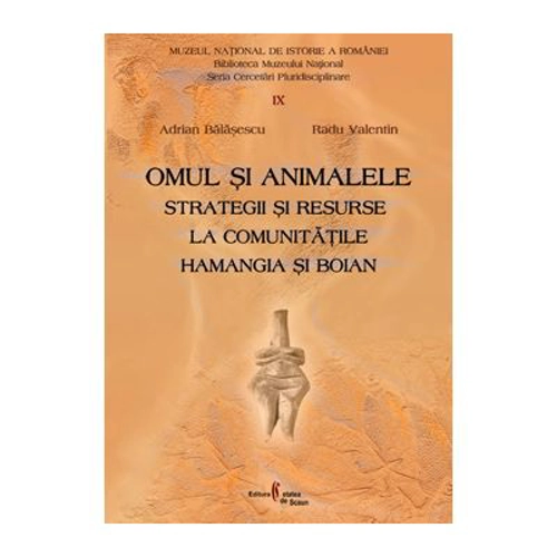 Omul si animalele. Strategii si resurse la comunitatile Hamangia si Boian