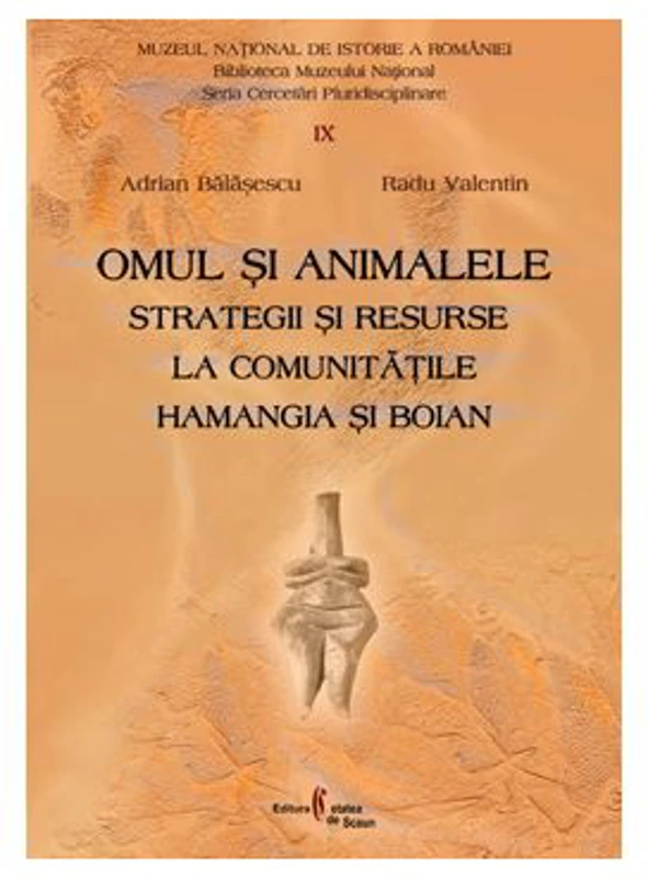 Omul si animalele. Strategii si resurse la comunitatile Hamangia si Boian