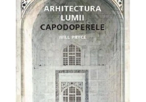 Arhitectura lumii. Capodoperele