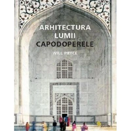 Arhitectura lumii. Capodoperele