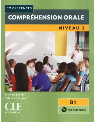 Comprehension orale 2 - 2eme edition - Livre + CD audio - Michele Barfety, Patricia Beaujoin