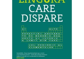 Lingura care dispare. Si alte povestiri adevarate de nebunie, dragoste si istorie a lumii din tabelul periodic al elementelor - Sam Kean