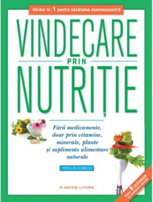 Vindecare prin nutritie. Editie reeditata in 2019