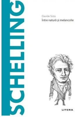 Volumul 57. Descopera Filosofia. Schelling - Davide Sisto