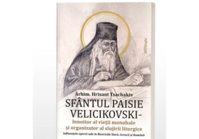Sfantul Paisie Velicikovski, innoitor al vietii monahale si organizator al slujirii liturgice - Arhim. Hrisant Tsachakis