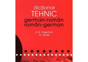 Dictionar tehnic german-roman/roman-german - H. G. Freeman