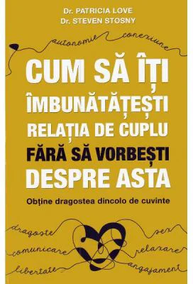 Cum sa iti imbunatatesti relatia de cuplu fara sa vorbesti despre asta