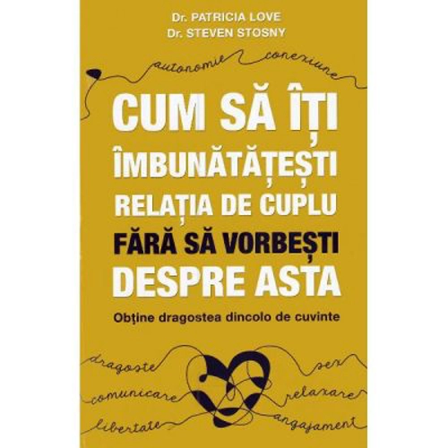 Cum sa iti imbunatatesti relatia de cuplu fara sa vorbesti despre asta