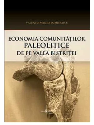 Economia comunitatilor paleolitice de pe Valea Bistritei. Perspectiva arheozoologica