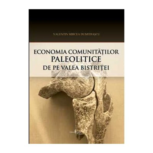 Economia comunitatilor paleolitice de pe Valea Bistritei. Perspectiva arheozoologica