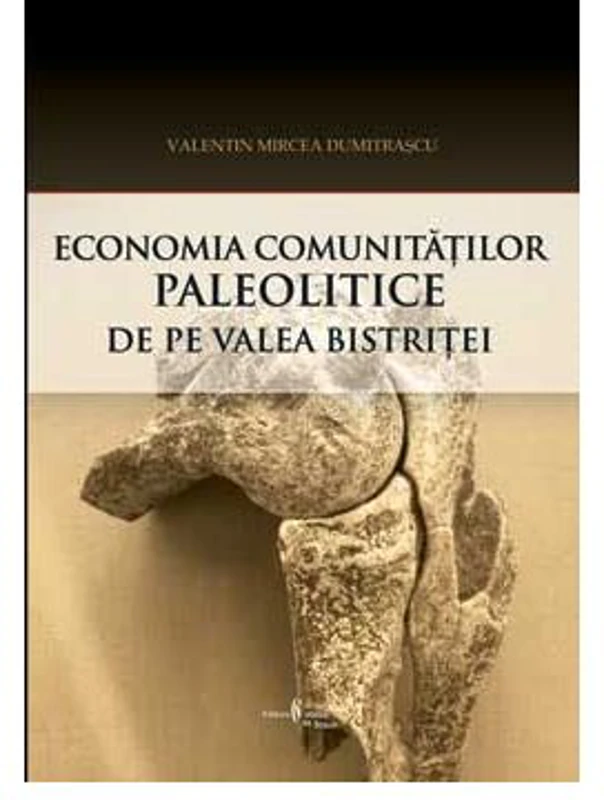 Economia comunitatilor paleolitice de pe Valea Bistritei. Perspectiva arheozoologica