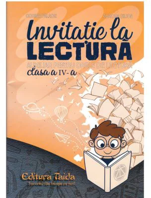 Invitatie la lectura. Auxiliar pentru orele de lectura clasa a 4a - Aurora Silion