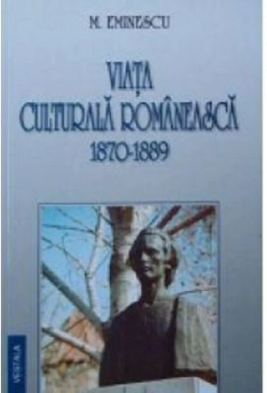Viata culturala romaneasca 1870-1889 - Mihai Eminescu
