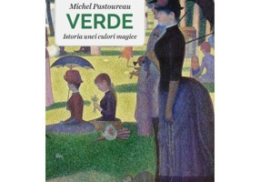Verde. Istoria unei culori magice - Michel Pastoureau