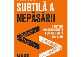 Arta subtila a nepasarii - Mark Manson