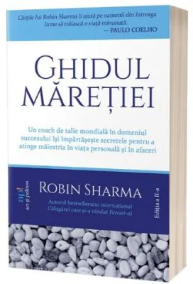Ghidul maretiei. Editia 2 - Robin Sharma