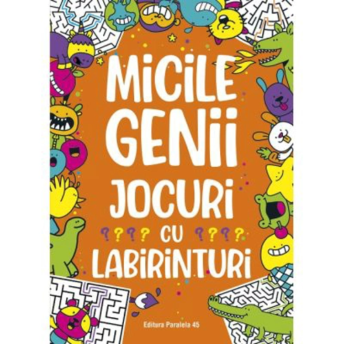 Micile genii. Jocuri cu labirinturi - Gareth Moore
