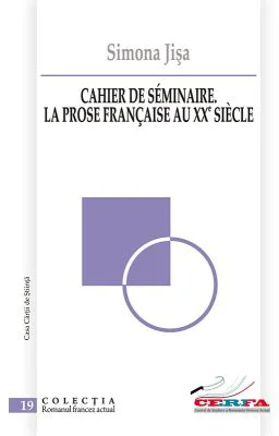 Cahier de seminaire. La prose francaise au XXe siecle