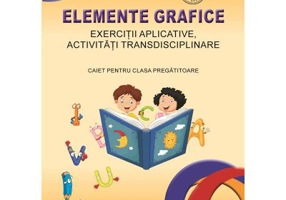 Elemente grafice. Caiet pentru clasa pregatitoare - Olga Piriiala