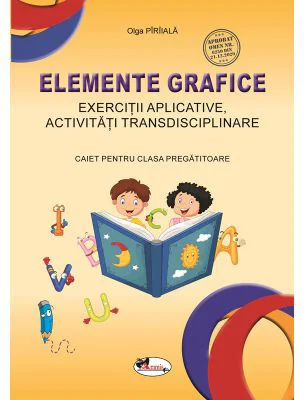 Elemente grafice. Caiet pentru clasa pregatitoare - Olga Piriiala