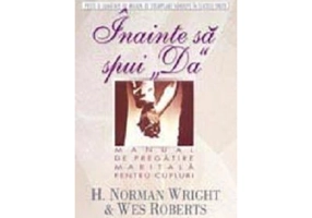 Inainte sa spui DA - H. Norman Wright