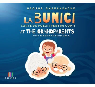 La bunici. At the Grandparents: Carte de poezii pentru copii