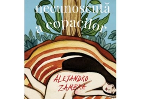 Viata necunoscuta a copacilor - Alejandro Zambra