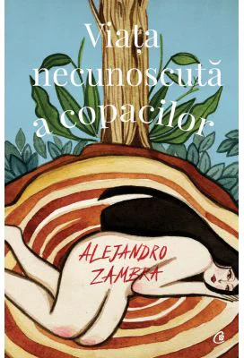 Viata necunoscuta a copacilor - Alejandro Zambra