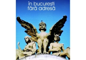 In Bucuresti fara adresa - Elisabeta Isanos