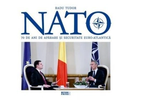 NATO. 70 de ani de aparare si securitate euro-atlantica - Radu Tudor