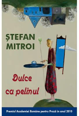 Dulce ca pelinul - Stefan Mitroi