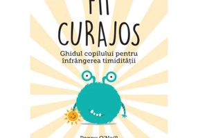Fii curajos