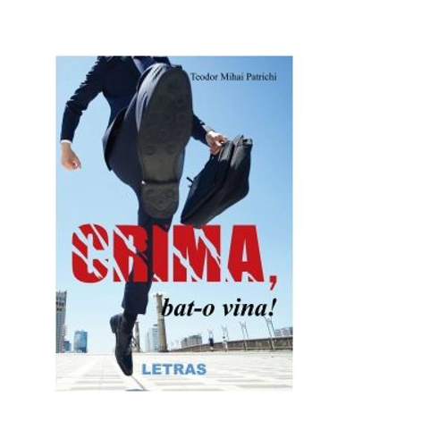 Crima, bat-o vina!