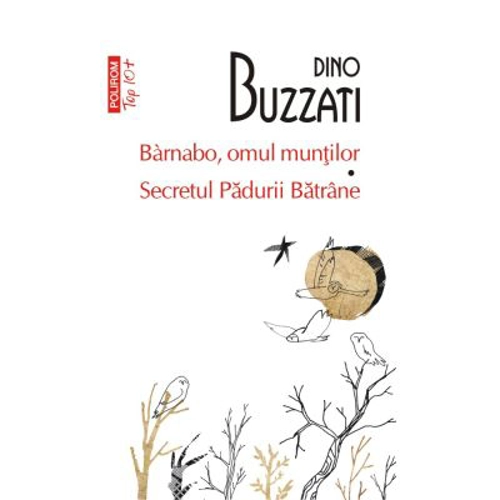 Barnabo, omul muntilor • Secretul Padurii Batrane (editie de buzunar) - Dino Buzzati