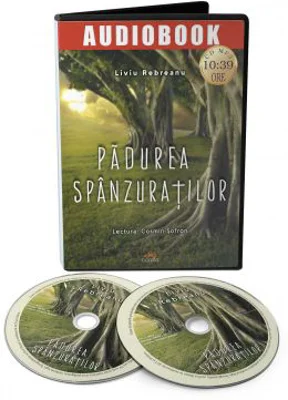 Audiobook. Padurea spanzuratilor - Liviu Rebreanu