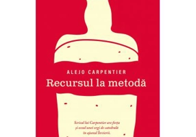Recursul la metoda - Alejo Carpentier