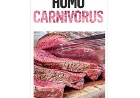 Homo carnivorus. Impactul alimentatiei pe baza de carne - Michel Leboeuf, Michel Quintin
