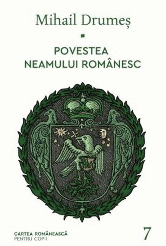 Povestea neamului romanesc. Volumul 7 - Mihail Drumes