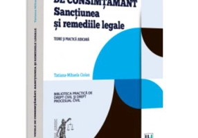 Viciile de consimtamant. Sanctiunea si remediile legale - Tatiana-Mihaela Ciolan