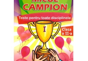 Micul campion. Teste pentru toate disciplinele, clasa a 2-a - Maria Alexandru