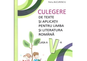 Culegere de texte si aplicatii pentru limba si literatura romana, clasa a 5-a - Mariana Norel