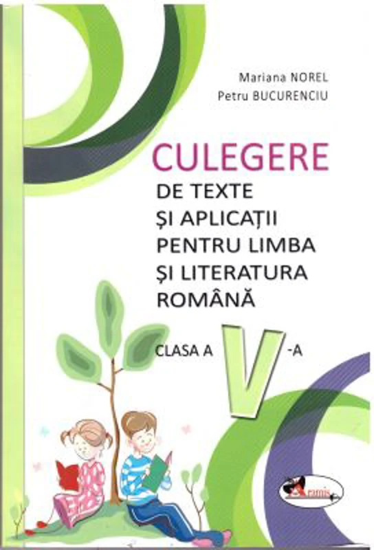 Culegere de texte si aplicatii pentru limba si literatura romana, clasa a 5-a - Mariana Norel