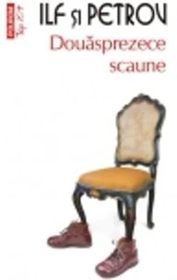 Douasprezece scaune - Ilia Ilf, Evgheni Petrov
