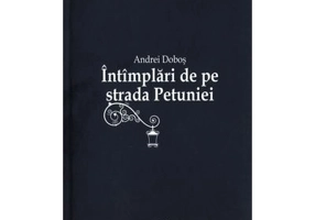 Intamplari de pe strada Petuniei - Andrei Dobos