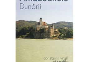 Amazoanele Dunarii - Constantin Virgil Gheorghiu