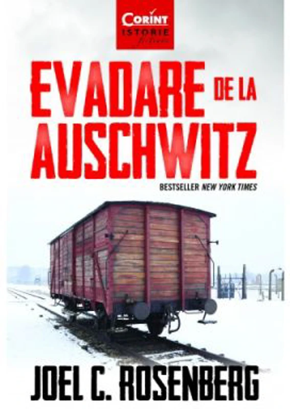 Evadare de la Auschwitz - Joel C. Rosenberg